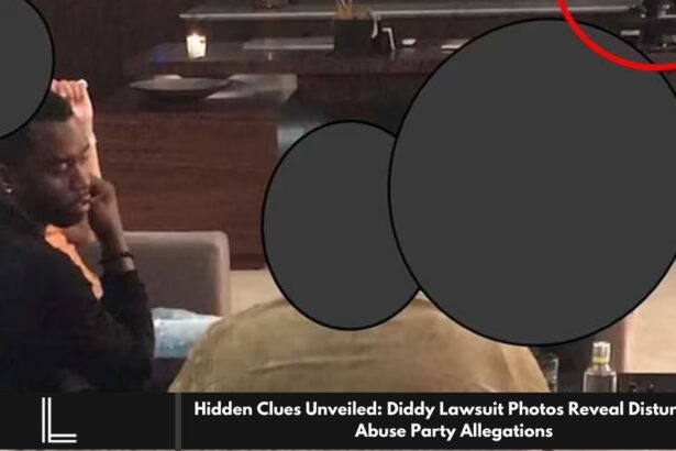 Hidden Clues Unveiled: Diddy Lawsuit Photos Reveal Disturbing Abuse Party Allegations