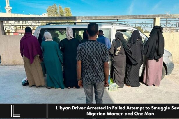Libyan Driver Arrested in Failed Attempt to Smuggle Seven Nigerian Women and One Man