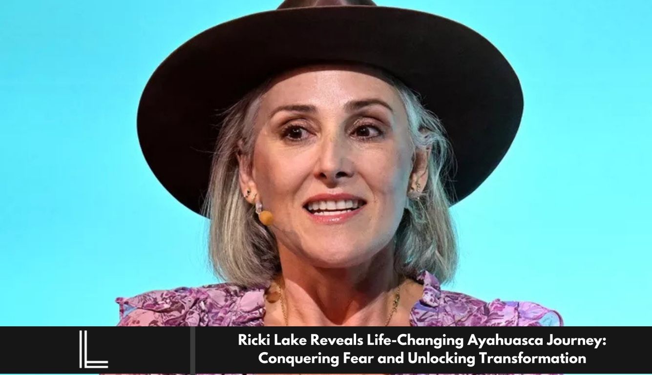Ricki Lake Reveals Life-Changing Ayahuasca Journey: Conquering Fear and ...
