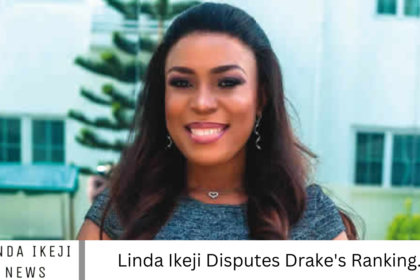 Linda Ikeji Disputes Drake's Ranking.